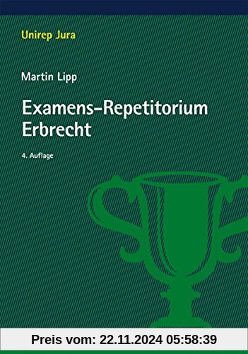 Examens-Repetitorium Erbrecht (Unirep Jura)