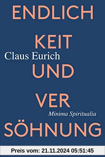 Endlichkeit und Versöhnung: Minima Spiritualia