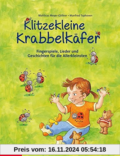 Klitzekleine Krabbelkäfer: Fingerspiele, Lieder und Geschichten für die Allerkleinsten