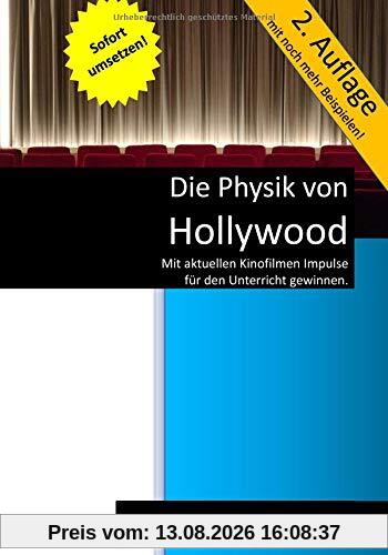 Die Physik von Hollywood: Mit aktuellen Kinofilmen Impulse für den Unterricht gewinnen