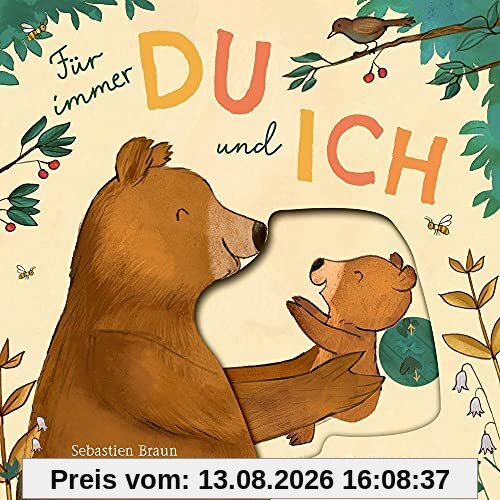 Für immer Du und Ich: Aufklappbuch. Bilderbuch