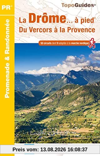 La Drôme... à pied : du Vercors à la Provence : 50 circuits dont 9 adaptés à la marche nordique