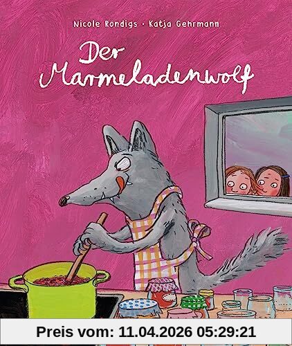 Der Marmeladenwolf: Bilderbuch ab 4 Jahren