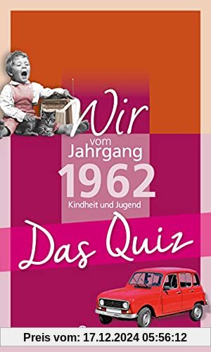 Wir vom Jahrgang 1962 - Das Quiz: Kindheit und Jugend (Jahrgangsquizze)