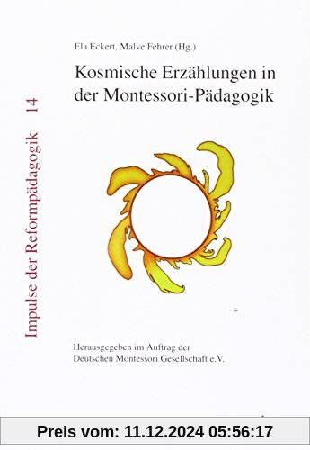 Kosmische Erzählungen in der Montessori-Pädagogik: Herausgegeben im Auftrag der Deutschen Montessori-Gesellschaft e.V