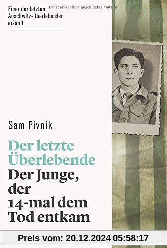 Der letzte Überlebende: Der Junge, der 14-mal dem Tod entkam