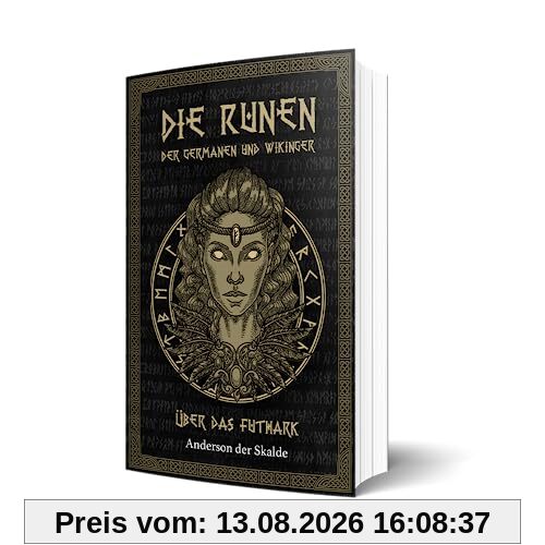 Die Runen der Germanen und Wikinger für Einsteiger - Magische Zeichen leicht verständlich