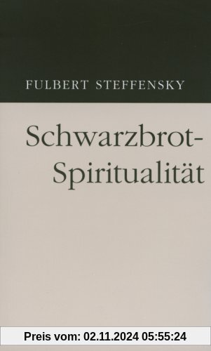 Schwarzbrot-Spiritualität