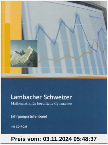 Neubearbeitung Lambacher Schweizer - für berufliche Gymnasien: Lambacher Schweizer Berufliches Gymnasium. Schülerbuch. K