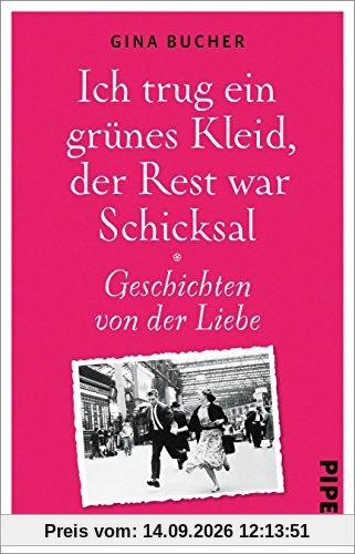 Gina Bucher Ich Trug Ein Grünes Kleid, Der Rest War Schicksal, Geschichten Von Der Liebe