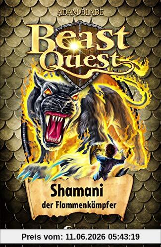 Beast Quest 56 - Shamani, der Flammenkämpfer