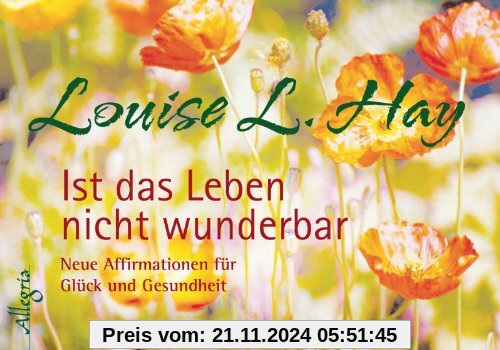 Ist das Leben nicht wunderbar - Aufsteller: Neue Affirmationen für Glück und Gesundheit