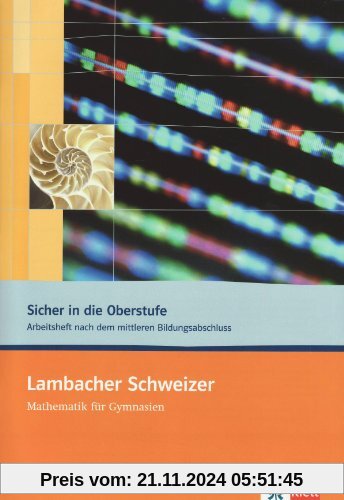 Lambacher Schweizer Arbeitsheft fÃ1/4r den Ãbergang Realschule - berufliches Gymnasium: mit LÃ¶sungen