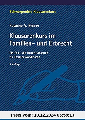 Klausurenkurs im Familien- und Erbrecht: Ein Fall- und Repetitionsbuch für Examenskandidaten (Schwerpunkte Klausurenkurs