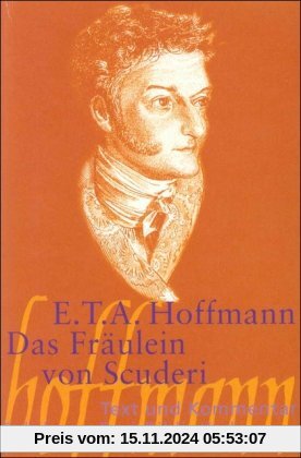 Das Fräulein von Scuderi: Erzählung aus dem Zeitalter Ludwigs des Vierzehnten: Erzählung aus dem Zeitalter Ludwig des Vi