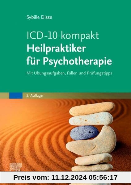 ICD-10 kompakt - Heilpraktiker für Psychotherapie: Mit Übungsaufgaben, Fällen und Prüfungstipps