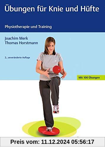 Übungen für Knie und Hüfte: Physiotherapie und Training