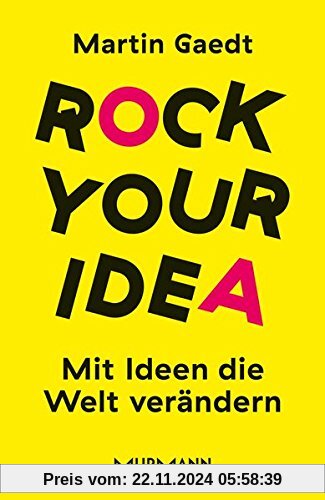 Rock Your Idea. Mit Ideen die Welt verändern