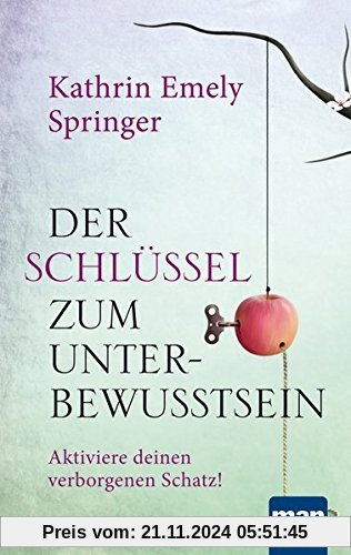 Der Schlüssel zum Unterbewusstsein: Aktiviere deinen verborgenen Schatz!