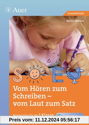 Vom Hören zum Schreiben - vom Laut zum Satz (Materialien für die 1. Klasse in drei Differenzierungsstufen, inkl. CD-ROM)