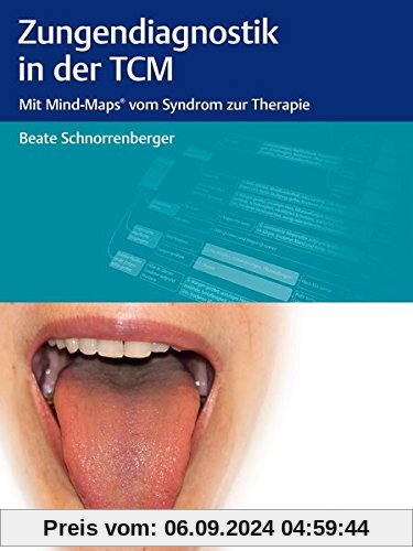 Zungendiagnostik in der TCM: Mit Mind-Maps vom Syndrom zur Therapie