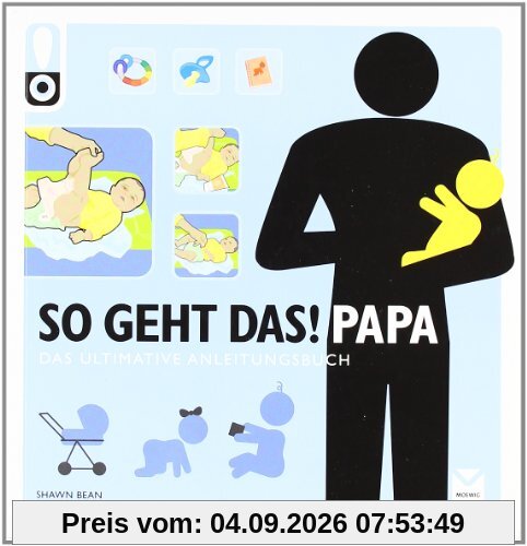 So geht das! Papa: Das ultimative Anleitungsbuch