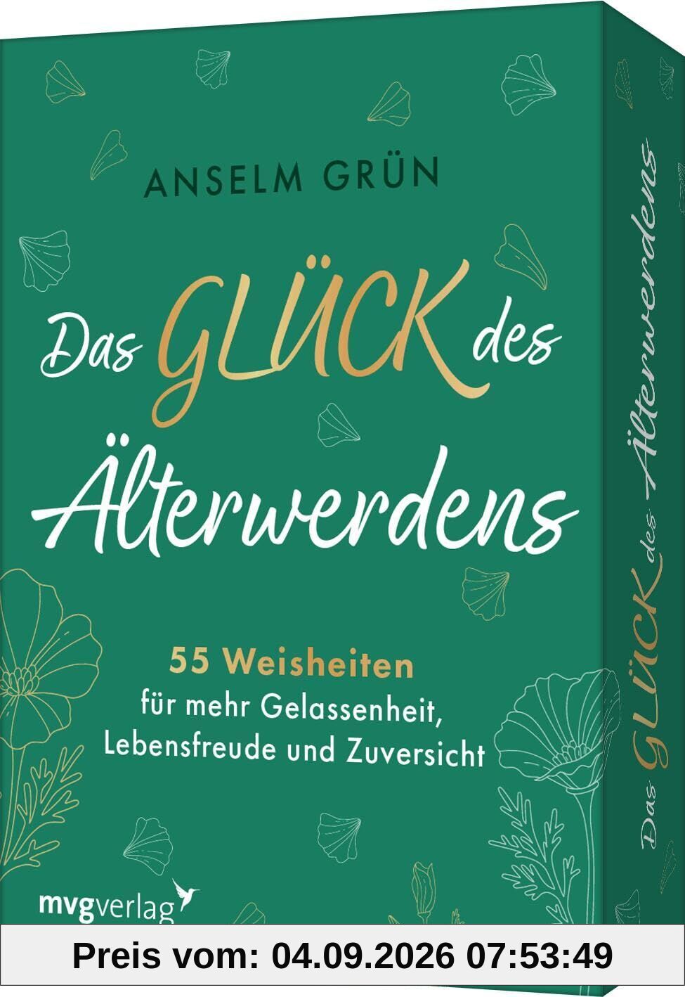 Das Glück des Älterwerdens - 55 Weisheiten für mehr Gelassenheit, Lebensfreude und Zuversicht