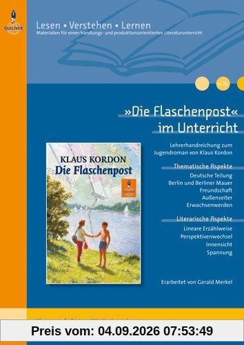 »Die Flaschenpost« im Unterricht: Lehrerhandreichung zum Jugendroman von Klaus Kordon (Klassenstufe 5-6, mit Kopiervorlagen) (Beltz Praxis / Lesen - Verstehen - Lernen)