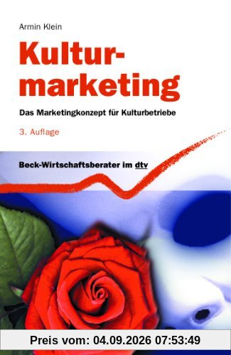 Kulturmarketing: Das Marketingkonzept für Kulturbetriebe