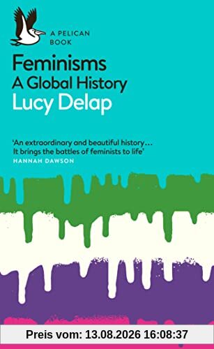 Feminisms: A Global History (Pelican Books)