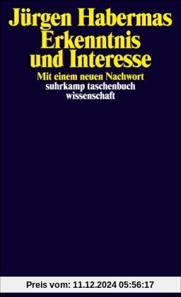 Erkenntnis und Interesse: Mit einem neuen Nachwort (suhrkamp taschenbuch wissenschaft)