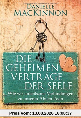 Die geheimen Verträge der Seele: Wie wir unheilsame Verbindungen zu unseren Ahnen lösen