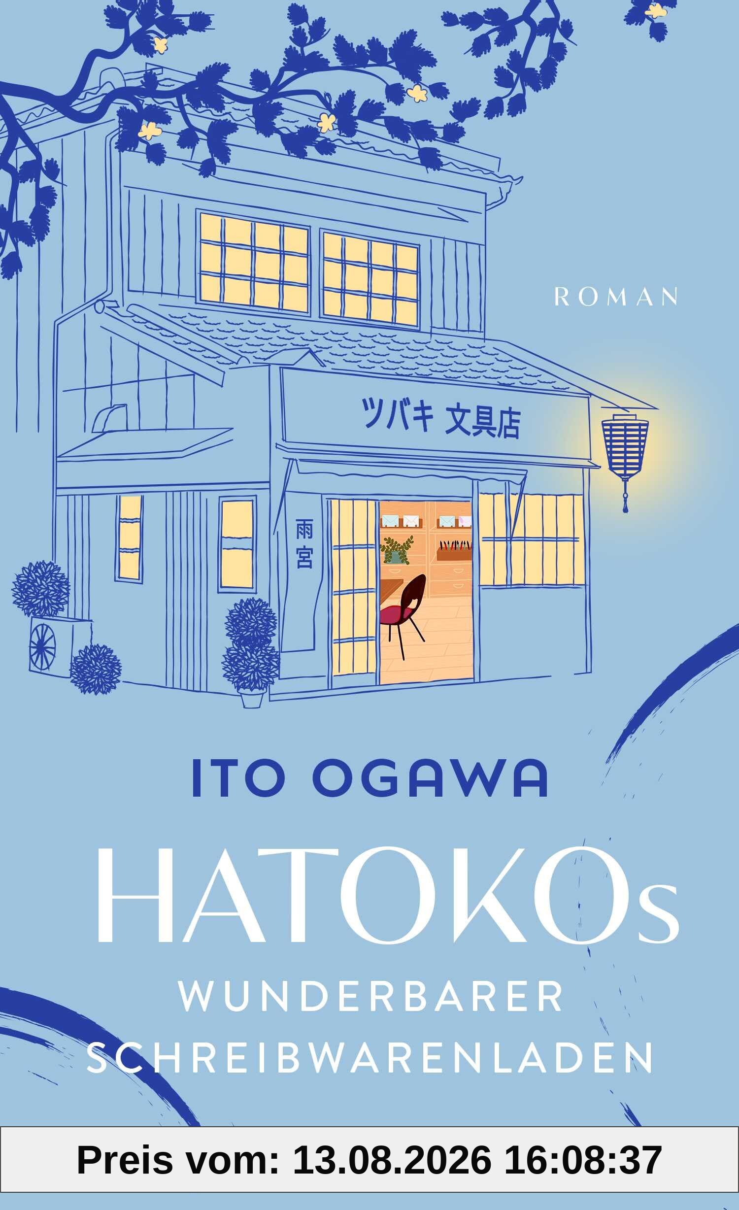 Hatokos wunderbarer Schreibwarenladen: Roman | Der inspirierende Bestseller-Roman aus Japan über die Magie der Kalligrafie und handgeschriebener Briefe