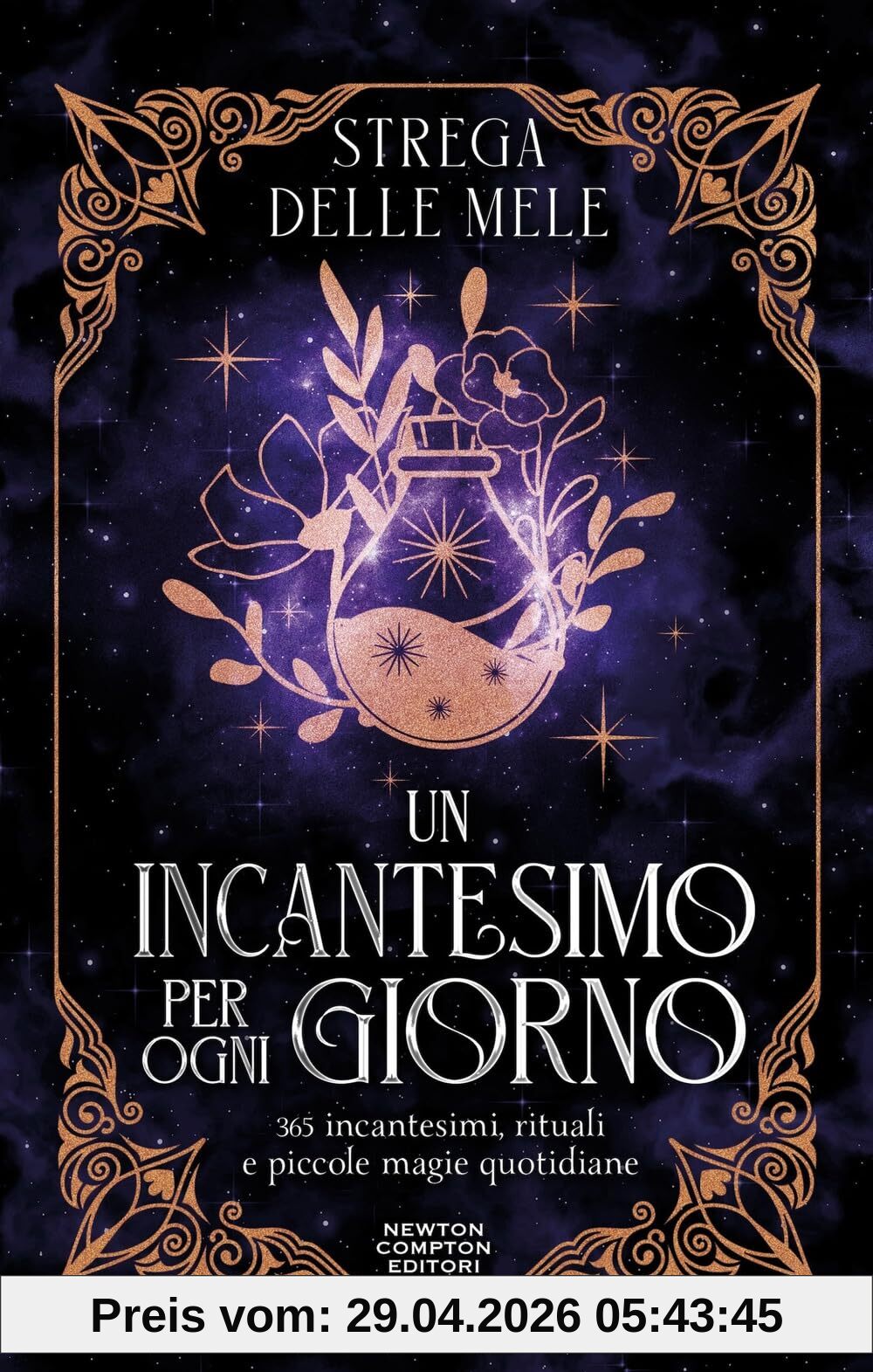 Un incantesimo per ogni giorno. 365 incantesimi, rituali e piccole magie quotidiane (Grandi manuali Newton)
