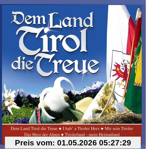 Dem Land Tirol die Treue