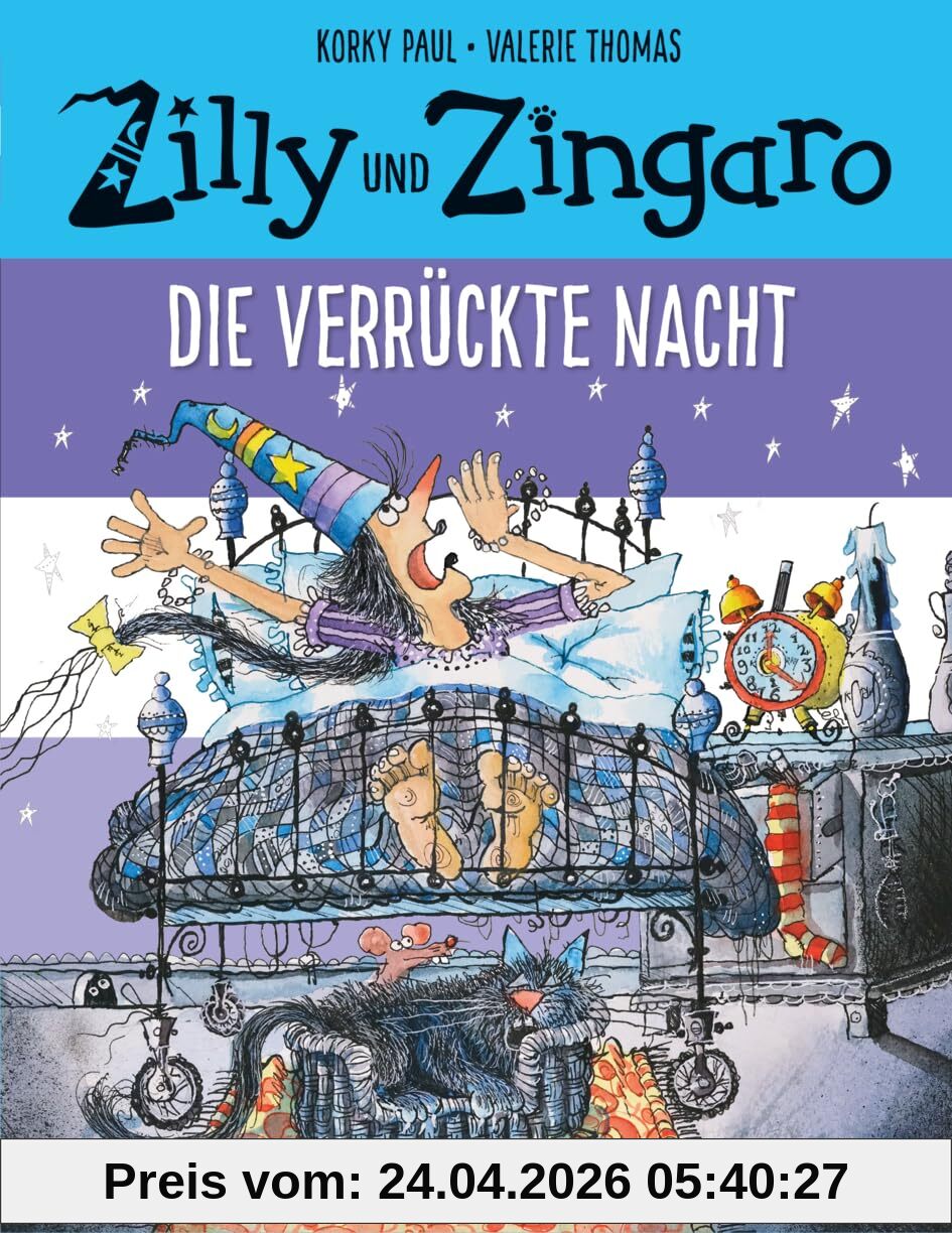 Zilly und Zingaro. Die verrückte Nacht: Vierfarbiges Bilderbuch