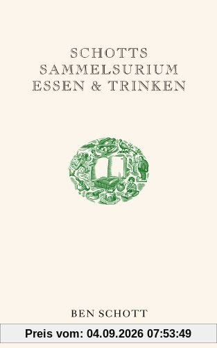 Schotts Sammelsurium Essen & Trinken