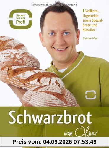 Schwarzbrot vom Ofner: Vollkorn-, Urgetreide- sowie Spezialbrote und Klassiker