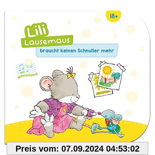 Lili Lausemaus braucht keinen Schnuller mehr: Interaktives Kinderbuch für Kinder ab 18 Monate zum Vorlesen und Mitmachen