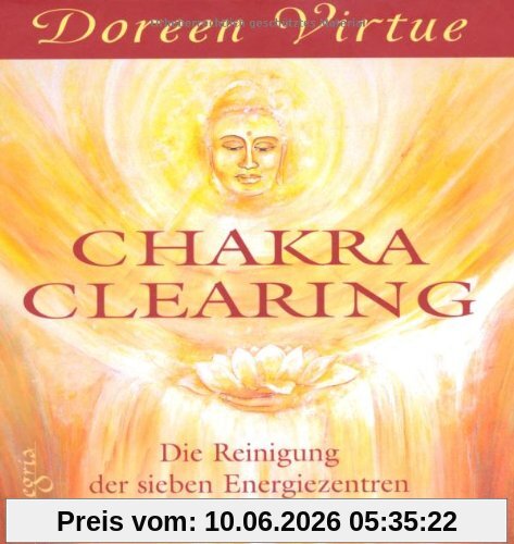 Chakra Clearing: Die Reinigung der sieben Energiezentren