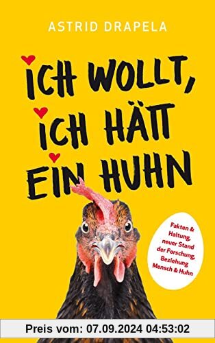 Ich wollt, ich hätt ein Huhn: Fakten & Haltung, neuer Stand der Forschung, Beziehung Mensch & Huhn