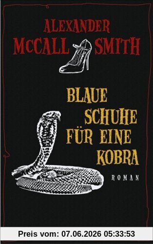 Blaue Schuhe für eine Kobra: Ein Mma-Ramotswe-Roman