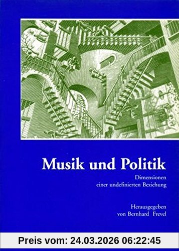 Musik und Politik: Dimensionen einer undefinierten Beziehung (ConBrio Fachbuch)