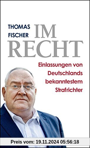 Im Recht: Einlassungen von Deutschlands bekanntestem Strafrichter