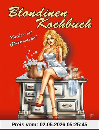 Blondinen Kochbuch. Kochen ist Glückssache!