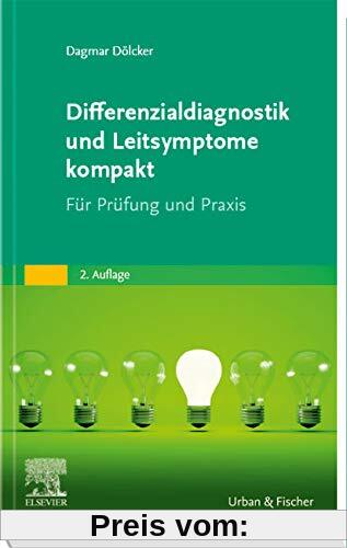 Differenzialdiagnostik und Leitsymptome kompakt: Für Prüfung und Praxis