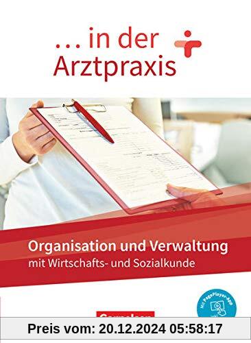 ... in der Arztpraxis - Neue Ausgabe: Organisation und Verwaltung in der Arztpraxis - Schülerbuch - Mit PagePlayer-App