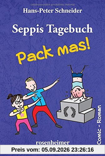 Seppis Tagebuch - Pack mas!: Ein Comic-Roman Band 4