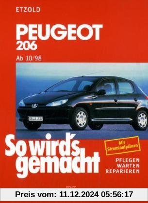 Peugeot 206 - Von 10/98 bis 5/13: So wird`s gemacht - Band 121