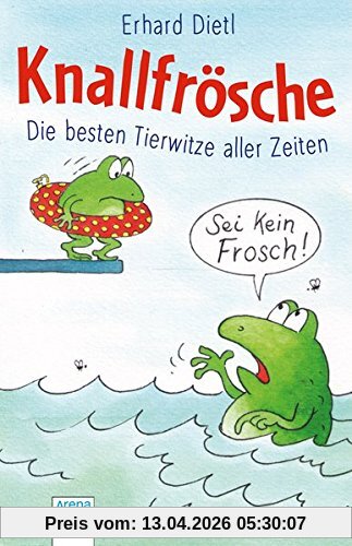 Knallfrösche. Die besten Tierwitze aller Zeiten
